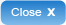 Close